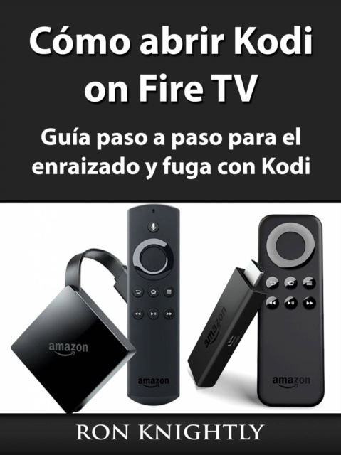 E-kniha Como abrir Kodi on Fire TV Rob Stiegelman