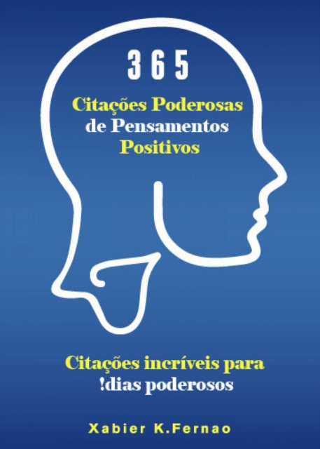 E-kniha 365 Citacoes Poderosas de Pensamentos Positivos Xabier K. Fernao