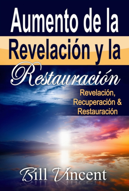 E-kniha Aumento de la Revelacion y la Restauracion Bill Vincent