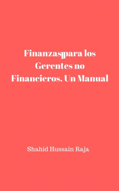 E-kniha Finanzas para los Gerentes no Financieros. Un Manual Saul Agis Garcia