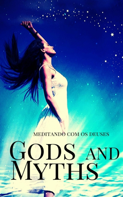E-knjiga Gods and Myths Meditando com os Deuses