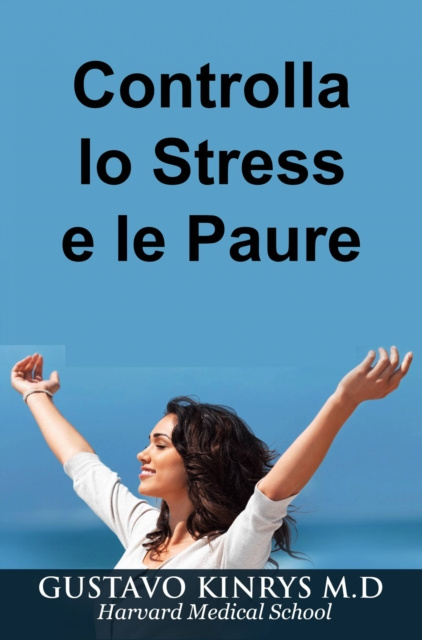 E-kniha Controlla lo Stress e le Paure Gustavo Kinrys M.D