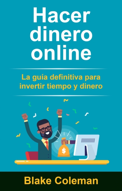 E-kniha Hacer dinero online: La guia definitiva para invertir tiempo y dinero Blake Coleman