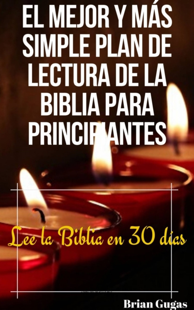 E-kniha El mejor y mas simple plan de lectura de la Biblia para principiantes Brian Gugas