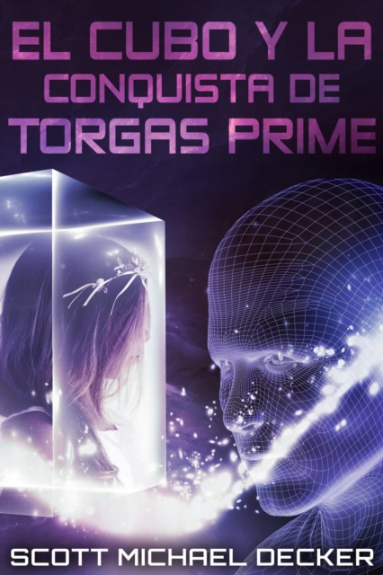 E-kniha El Cubo y la Conquista de Torgas Prime Scott Michael Decker