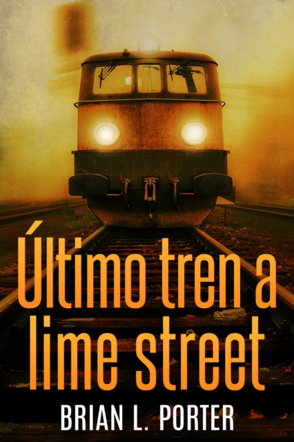 E-kniha Ultimo Tren a Lime Street Brian L. Porter