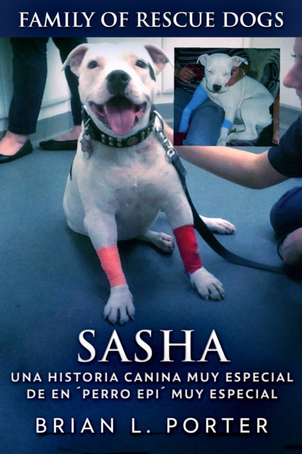 E-book Sasha - Una Historia Canina Muy Especial De En 'Perro Epi' Muy Especial Brian L. Porter