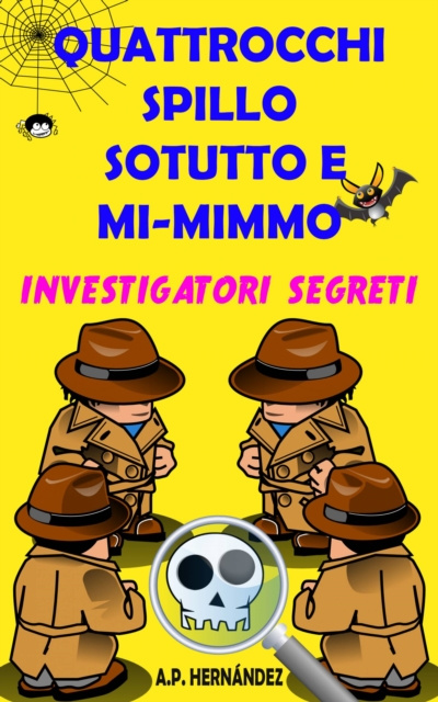 E-kniha Quattrocchi, Spillo, Sotutto e Mi-mimmo -  Investigatori segreti A.P. Hernandez