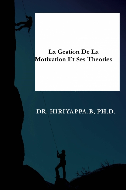 E-kniha La gestion de la motivation et ses theories Hiriyappa .B