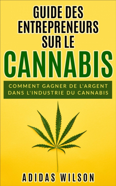 E-kniha Guide des entrepreneurs sur le cannabis Adidas Wilson