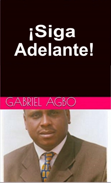 E-kniha !Siga adelante! Gabriel Agbo