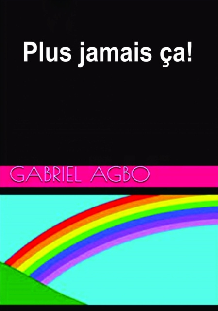 E-kniha Plus jamais ca! Gabriel Agbo
