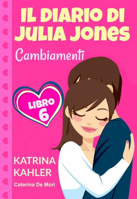 E-book Il diario di Julia Jones - Cambiamenti - Libro 6 Katrina Kahler