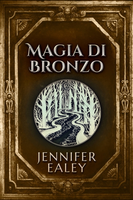 E-book Magia di Bronzo Jennifer Ealey