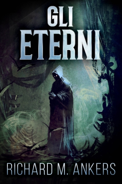 E-Book Gli Eterni Richard M. Ankers