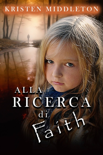 E-kniha Alla ricerca di Faith Kristen Middleton