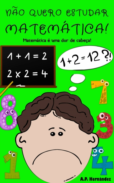 E-kniha Nao quero estudar Matematica! A.P. Hernandez