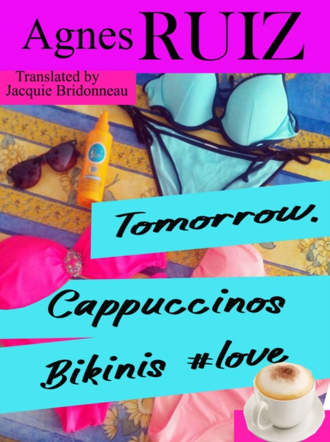 E-book Tomorrow, Cappuccinos, Bikinis, #love Agnes Ruiz
