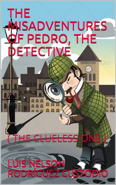 E-kniha Misadventures of Pedro, the Detective Luis Nelson Rodriguez Custodio