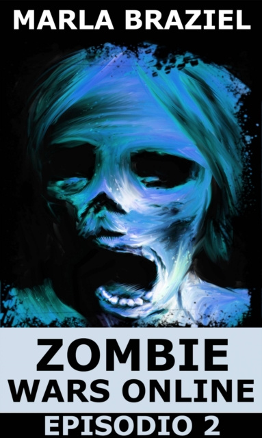 E-kniha Zombie Wars Online - Episodio 2 Marla Braziel