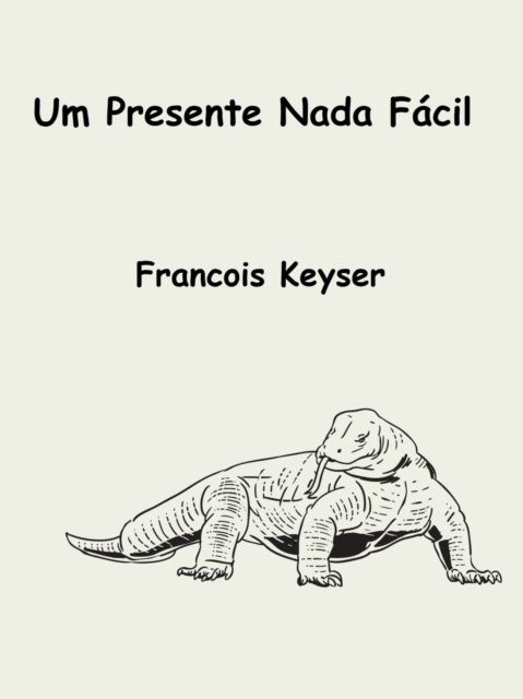 E-knjiga Um Presente Nada Facil Francois Keyser