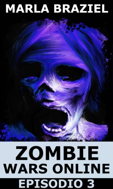E-kniha Zombie Wars Online - Episodio 3 Marla Braziel