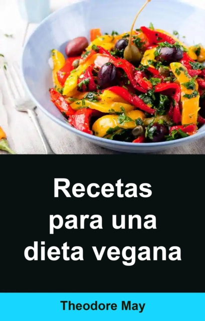 E-knjiga Recetas para una dieta vegana Theodore May