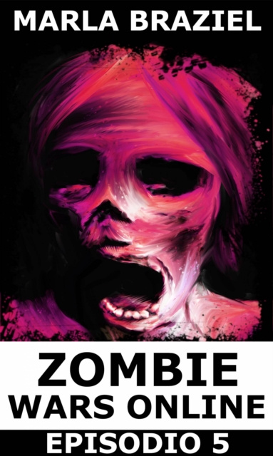 E-kniha Zombie Wars Online - Episodio 5 Marla Braziel