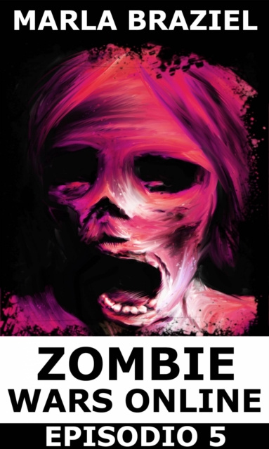 E-knjiga Zombie Wars Online - Episodio 5 Marla Braziel
