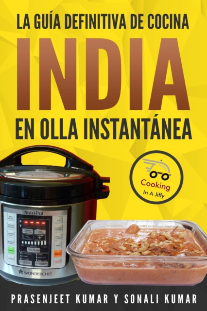 E-book La guia definitiva de cocina india en olla instantanea Prasenjeet Kumar
