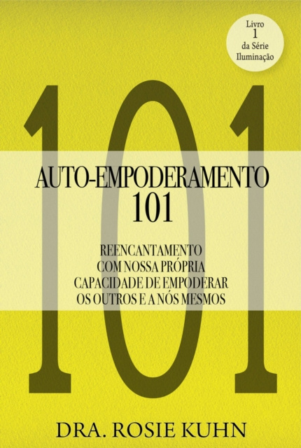 E-knjiga Auto-Empoderamento 101 Dra. Rosie Kuhn