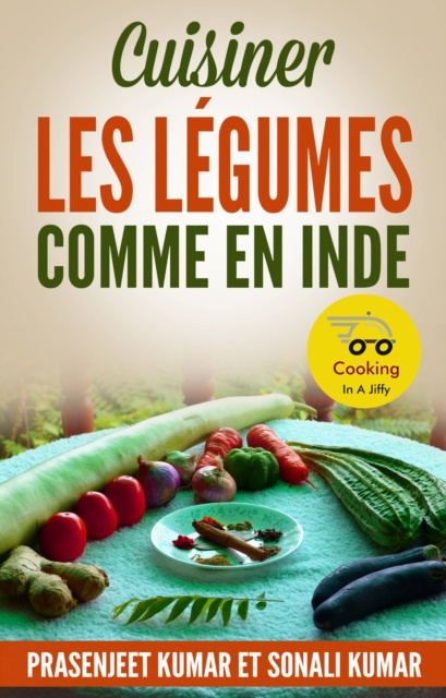 E-book Cuisiner les Legumes Comme en Inde Prasenjeet Kumar