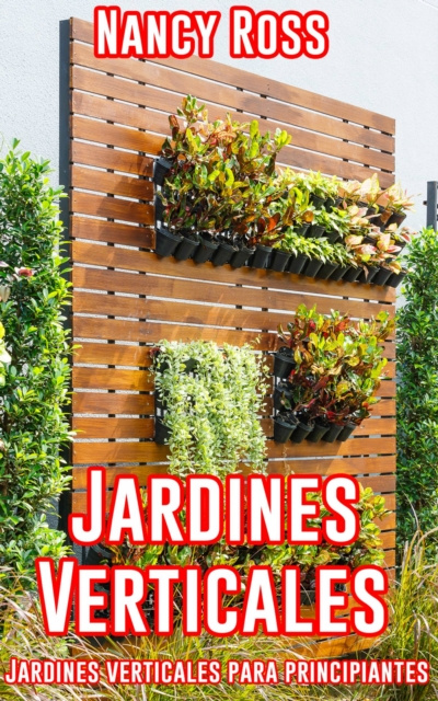 E-kniha Jardines Verticales: Jardines verticales para principiantes Nancy Ross
