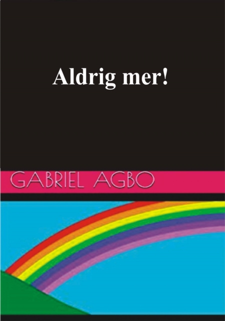 E-book Aldrig Mer! Gabriel Agbo