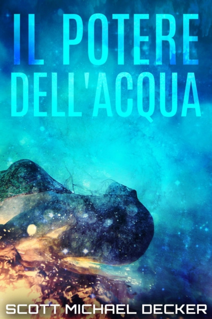 E-kniha Il Potere dell'Acqua Scott Michael Decker