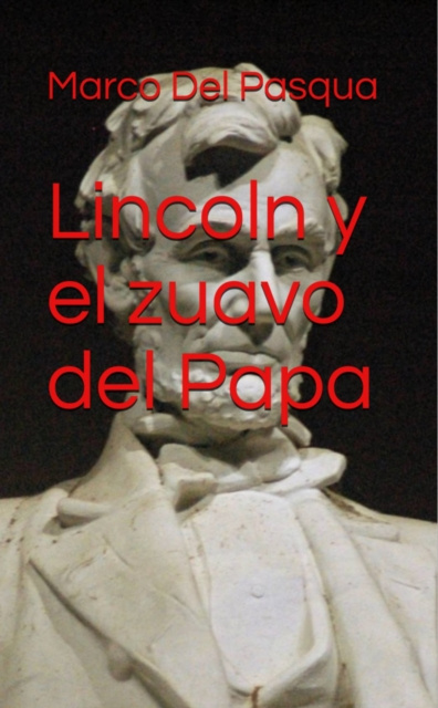 E-kniha Lincoln y el zuavo del Papa Marco Del Pasqua