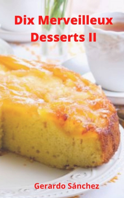 E-book Dix Merveilleux Dessert II Gerardo Sanchez