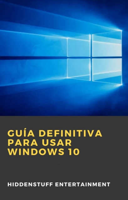 E-kniha Guia definitiva para usar Windows 10 Hiddenstuff Entertainment