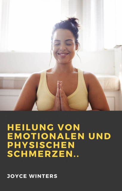 E-kniha Heilung von emotionalen und physischen Schmerzen.. Joyce Winters