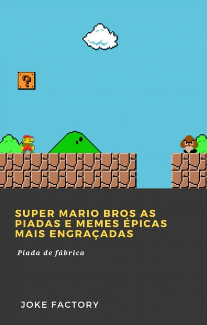 E-kniha Super Mario Bros As piadas e memes epicas mais engracadas Joke Factory