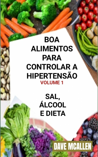 E-kniha Boa Alimentos Para Controlar a Hipertensao VOLUME 1 Dave McAllen