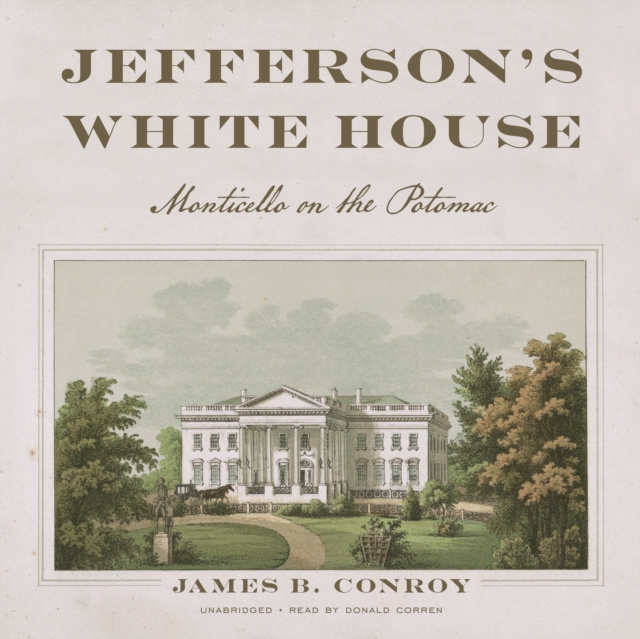 Audiokniha Jefferson's White House James B. Conroy