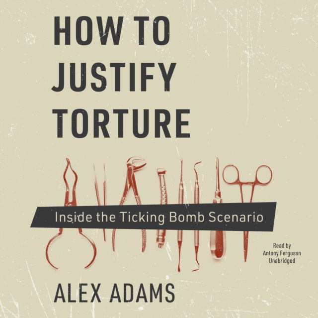 Audiokniha How to Justify Torture Alex Adams