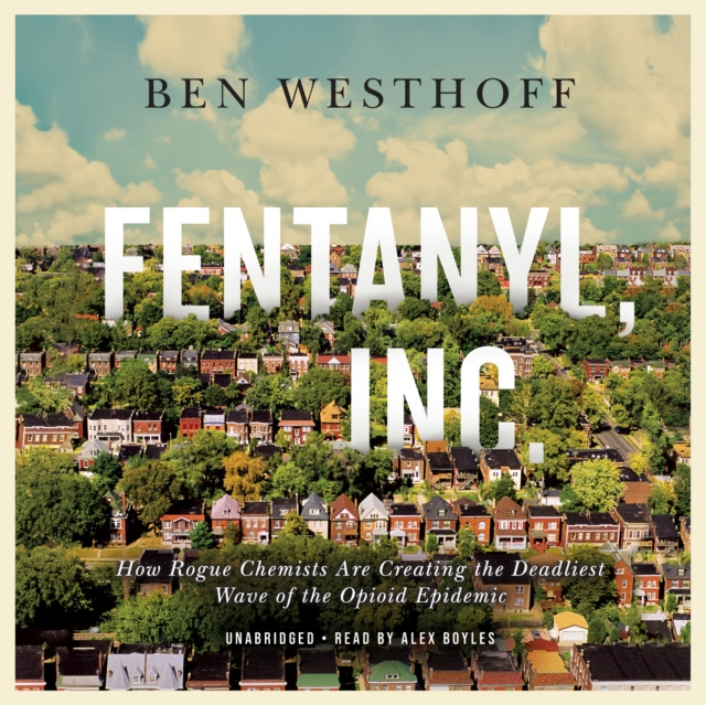 Audiokniha Fentanyl, Inc. Ben Westhoff