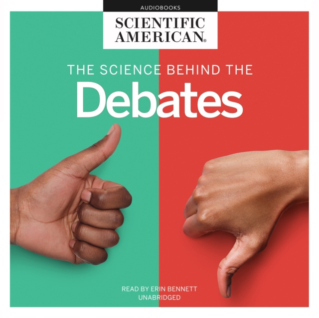 Audiobook Science behind the Debates Scientific American