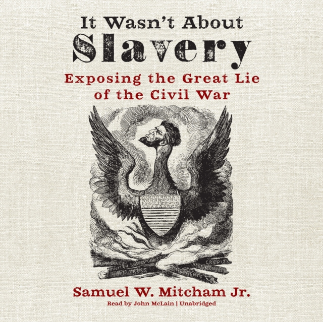 Livre audio It Wasn't about Slavery Samuel W. Mitcham