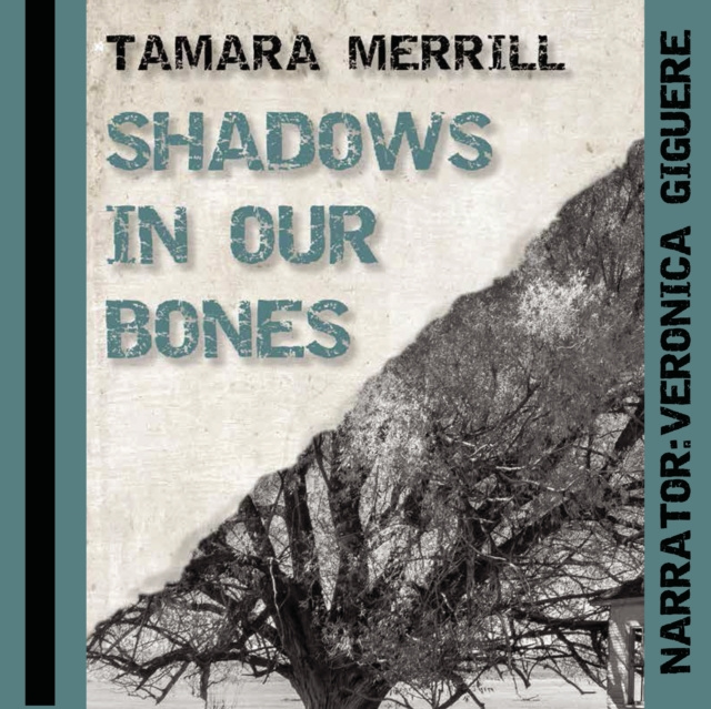 Hörbuch Shadows in Our Bones Tamara Merrill