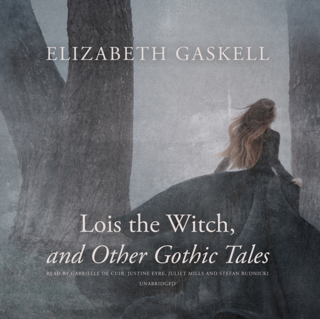 Аудиокнига Lois the Witch, and Other Gothic Tales Elizabeth Gaskell