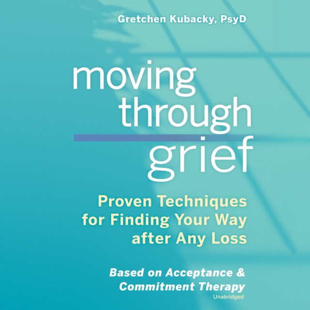 Audiobook Moving through Grief Gretchen Kubacky