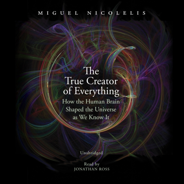 Audiokniha True Creator of Everything Miguel Nicolelis